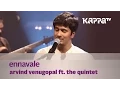 Download Lagu Ennavale - Arvind Venugopal f. The Quintet - Music Mojo - Kappa TV