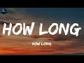 Charlie Puth - How Long  (Lyrics)