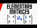 What are Elementary Matrices Linear Algebra