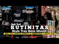 Download Lagu Dj TRAP RUTINITAS RADONG STYLE BASS MBEDIL NROTOK\