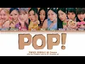 Download Lagu TWICE AI Cover 'POP!' Lyrics (Color Coded Lyrics) By Chaeblue