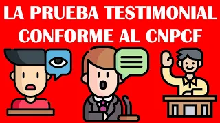 PRUEBA TESTIMONIAL EN EL CÓDIGO NACIONAL DE PROCEDIMIENTOS CIVILES Y FAMILIARES