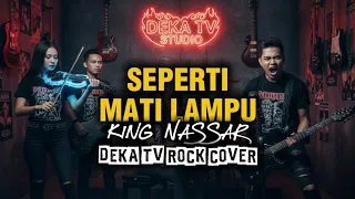 seperti mati lampu king nassar rock orkestra version by deka tv 
