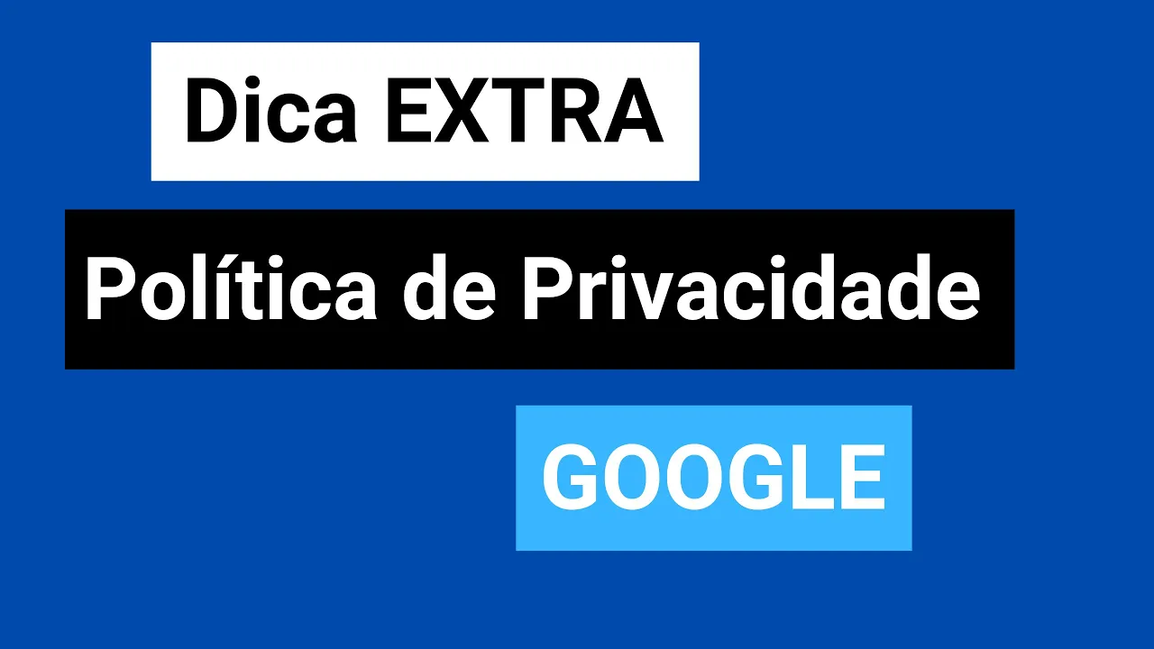 Dica extra para incluir politica de privacidade do Google no Blogger