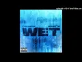 YFN Lucci - Wet (Full Extended Remix) (feat. Mulatto)
