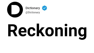 Reckoning Meaning In English