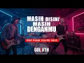 Download Lagu MASIH DISINI MASIH DENGANMU - GOLIATH | POP PUNK COVER 2025