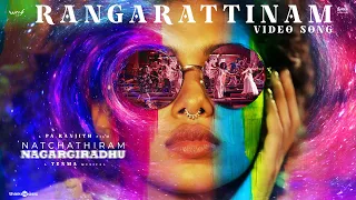 rangarattinam video song natchathiram nagargiradhu pa ranjith tenma kalai kalidas dushara