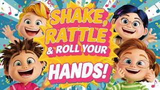 Shake Rattle Roll Your Hands 
