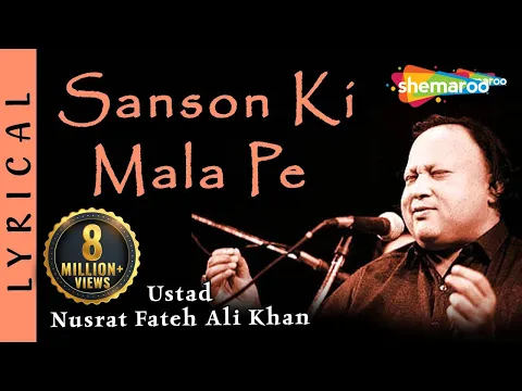 Download MP3 Sanson Ki Mala Pe by Nusrat Fateh Ali Khan - Hit Hindi Songs with Lyrics