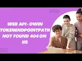 Fix OWIN TokenEndpointPath 404 Not Found on IIS Web API OWIN Authentication Error Fix