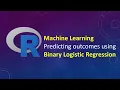 Machine Learning Predicting outcomes using Binary Logistic Regression in R