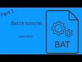 Batch bat tutorial part 1 Hello world