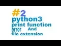 Python3 File extension and python print function error in Hindi