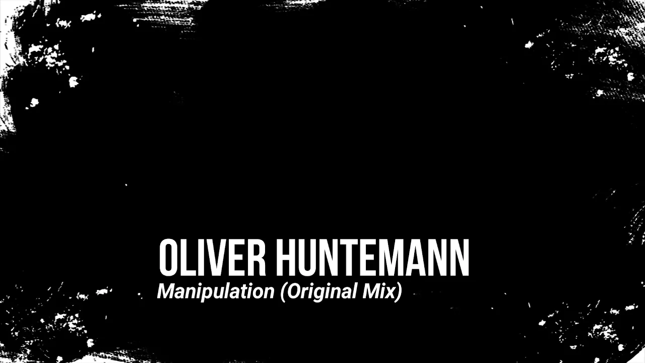 Oliver Huntemann - Manipulation (Original Mix)