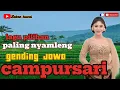 Lagu Gending Jawa campursari gayeng buat teman istirahat