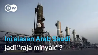 Arab Saudi kuasai pasokan minyak dunia, ini empat alasannya | DW Business