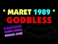 Download Lagu GOD BLESS - MARET 1989. Karaoke - Tanpa Vokal. Maret 89.
