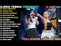 Lagu TAMU UNDANGAN - GARAM CINA - LELAKI CADANGAN _ AJENG FEBIRIA FULL ALBUM TERBARU 2026