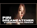 Download Lagu PIRI - DREAMCATCHER SYMPHONIC ROCK