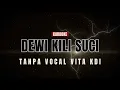 Download Lagu DEWI KILI SUCI, KARAOKE TANPA VOCAL, VITA KDI #cover #campursari #karaoke