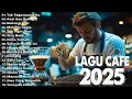 Download Lagu Lagu Cafe Terbaru 2025 ☕ Kumpulan Lagu Santai Cocok Diputar Di Cafee Sambil Kerja Lembur 2025 ☕