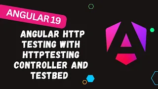 193 Angular HTTP Testing with HttpTestingController and TestBed for Services - Angular 19