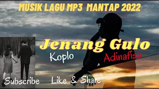 musik lagu mp3 mantap 2022 jenang gulo koplo adinafisa