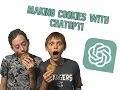 Using ChatGPT to Make Cookies