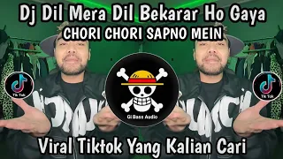 dj dil mera dil bekarar ho gaya dj chori chori sapno mein remix viral tiktok terbaru 2025