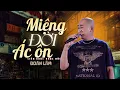 Lagu Lk Miệng Đời Ác Ôn - Đoàn Lâm | Liên Khúc Nhạc Đời Những Bản Top 1 Hiện Nay Triệu View TikTok