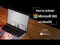 How to activate Microsoft 365 on MacOS in 2025