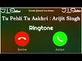 Download Lagu New Mp3 Ringtone 2025| Tu Pehli Tu Aakhri Song Ringtone|Arijit Singh Song Ringtone|Jawed Love Status