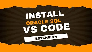 Install Oracle SQL Developer Extension for VS Code connect Oracle database from VS code