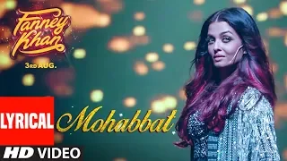 fanney khan mohabbat lyrical video aishwarya rai bachchan sunidhi chauhan tanishk bagchi