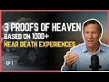 3 Incredible Proofs of Heaven: What Global Near Death Experiences Reveal | Imagine Heaven John Burke