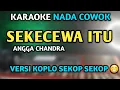Download Lagu SEKECEWA ITU KARAOKE NADA COWOK - KARAOKE SEKECEWA ITU KOPLO SEKOP SEKOP