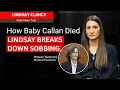 Lindsay Clancy Breaks Down as Medical Examiner Describes Callan s Autopsy