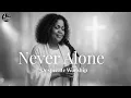 Never Alone – Inspired by CeCe Winans – Strength When You Feel Weak – Worship