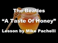 Lagu The Beatles - A Taste Of Honey LESSON by Mike Pachelli