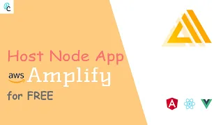 Host Node based application in AWS Amplify for FREE Angular React Vue