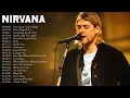 Lagu The Best of Nirvana Songs Ever - Most Popular Nirvana Songs Of All Time