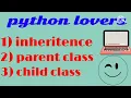 inheritance in python what is parent class what is child class in python by python lovers