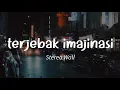 Download Lagu Stereo Wall - Terjebak Imajinasi (Lirik)