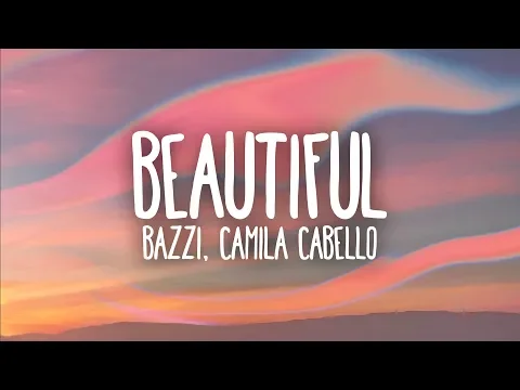 Download MP3 Bazzi, Camila Cabello - Beautiful (Lyrics)