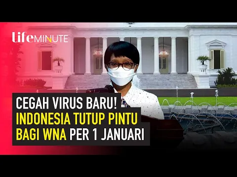 Ada Corona Baru Pemerintah Resmi Larang WNA Masuk Indonesia Mulai 1 Januari | lifestyleOne