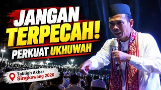 Perkuat Ukhuwah, Jaga Ibadah, Tebarkan Salam | Tabligh Akbar Singkawang 2026