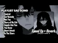Download Lagu PLAYLIST MUSIC SAD BRUTAL ( SPEED UP + REVERB )