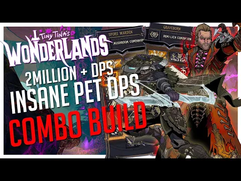 Tiny Tina's Wonderlands | GRAVEBORN/SPOREWARDEN COMBO IS BROKEN !!! CRAZY COMPANION DPS BUILD (2022)