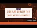 CIRCULAR CONVOLUTION PART 2 MATRIX MULTIPLICATION METHOD EASY WAY